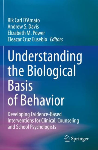 Understanding the Biological Basis of Behavior: Developing Evidence-Based Interventions for Clinical, Counseling and School Psychologists