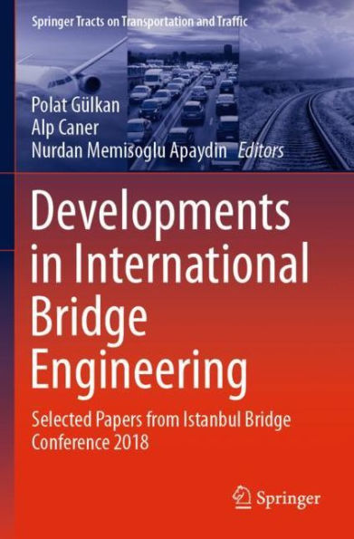 Developments International Bridge Engineering: Selected Papers from Istanbul Conference 2018