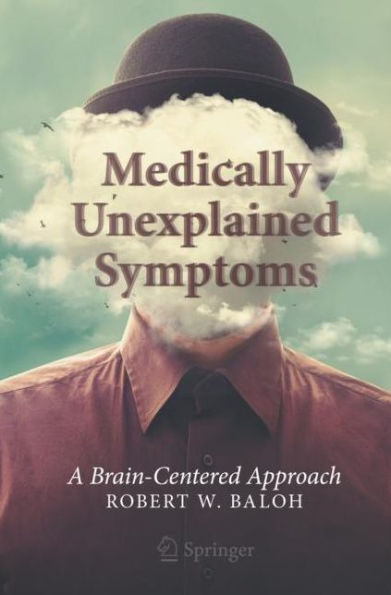 Medically Unexplained Symptoms: A Brain-Centered Approach