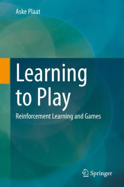 Learning to Play: Reinforcement Learning and Games