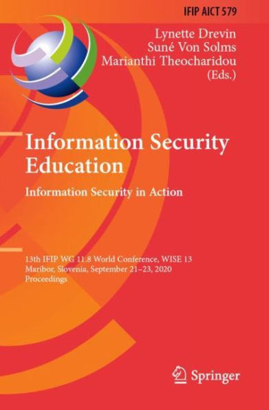 Information Security Education. Action: 13th IFIP WG 11.8 World Conference, WISE 13, Maribor, Slovenia, September 21-23, 2020, Proceedings