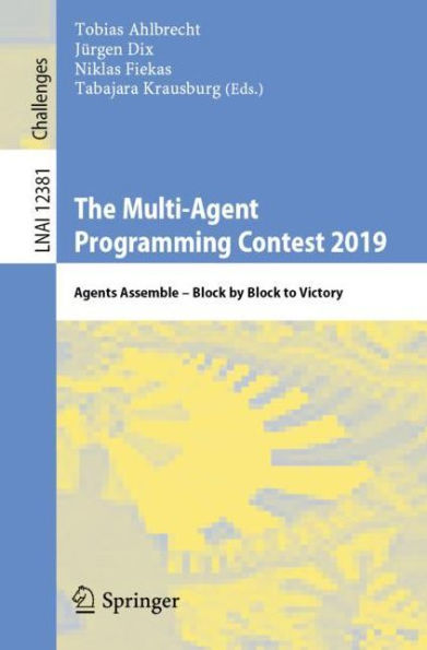 The Multi-Agent Programming Contest 2019: Agents Assemble - Block by to Victory