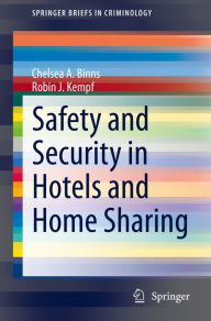 Title: Safety and Security in Hotels and Home Sharing, Author: Chelsea A. Binns