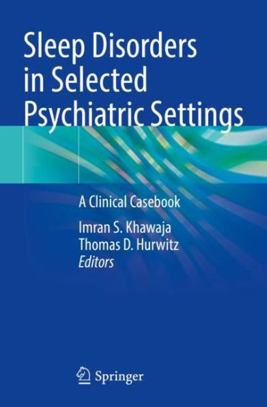 Sleep Disorders Selected Psychiatric Settings: A Clinical Casebook