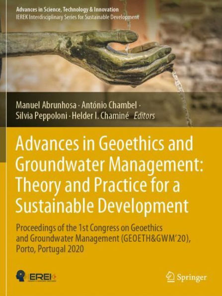Advances Geoethics and Groundwater Management : Theory Practice for a Sustainable Development: Proceedings of the 1st Congress on (GEOETH&GWM'20), Porto, Portugal 2020