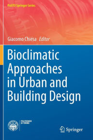 Title: Bioclimatic Approaches in Urban and Building Design, Author: Giacomo Chiesa