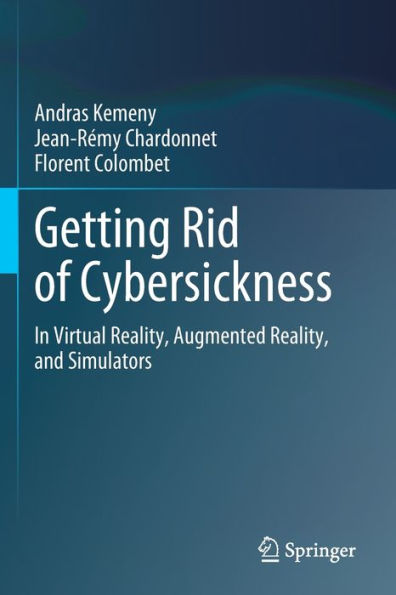 Getting Rid of Cybersickness: Virtual Reality, Augmented and Simulators