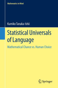 Title: Statistical Universals of Language: Mathematical Chance vs. Human Choice, Author: Kumiko Tanaka-Ishii