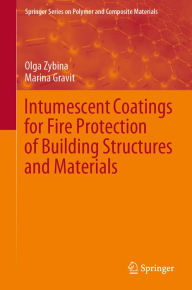 Title: Intumescent Coatings for Fire Protection of Building Structures and Materials, Author: Olga Zybina
