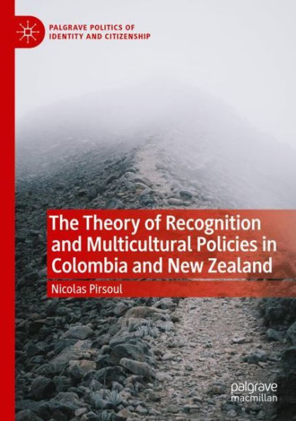 The Theory of Recognition and Multicultural Policies Colombia New Zealand