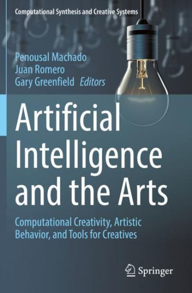 Artificial Intelligence and the Arts: Computational Creativity, Artistic Behavior, Tools for Creatives