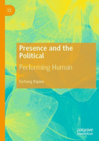 Presence and the Political: Performing Human