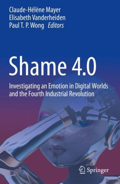 Shame 4.0: Investigating an Emotion Digital Worlds and the Fourth Industrial Revolution