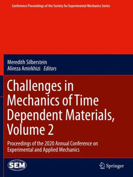 Challenges Mechanics of Time Dependent Materials, Volume 2: Proceedings the 2020 Annual Conference on Experimental and Applied