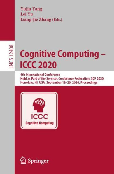 Cognitive Computing - ICCC 2020: 4th International Conference, Held as Part of the Services Conference Federation, SCF 2020, Honolulu, HI, USA, September 18-20, Proceedings