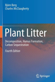 Title: Plant Litter: Decomposition, Humus Formation, Carbon Sequestration, Author: Bjïrn Berg