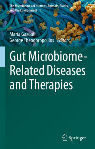 Title: Gut Microbiome-Related Diseases and Therapies, Author: Maria Gazouli