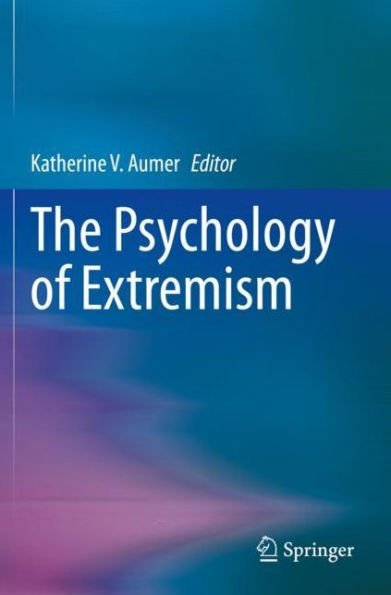 The Psychology of Extremism