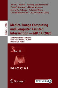Title: Medical Image Computing and Computer Assisted Intervention - MICCAI 2020: 23rd International Conference, Lima, Peru, October 4-8, 2020, Proceedings, Part III, Author: Anne L. Martel