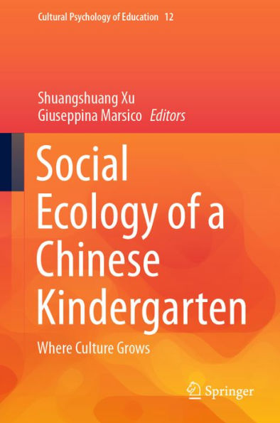 Social Ecology of a Chinese Kindergarten: Where culture grows