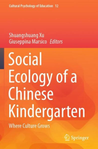 Social Ecology of a Chinese Kindergarten: Where culture grows