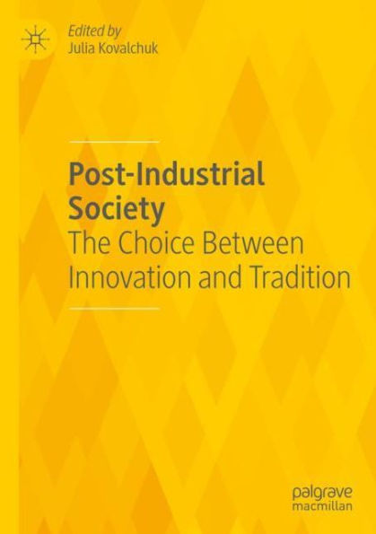 Post-Industrial Society: The Choice Between Innovation and Tradition
