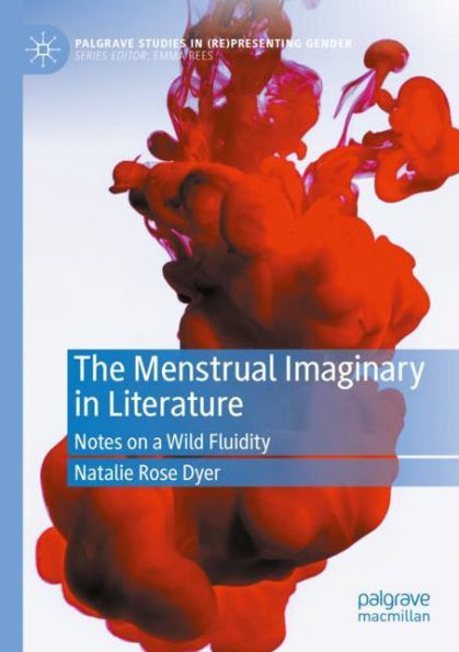 The Menstrual Imaginary Literature: Notes on a Wild Fluidity
