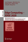 Edge Computing - EDGE 2020: 4th International Conference, Held as Part of the Services Conference Federation, SCF 2020, Honolulu, HI, USA, September 18-20, 2020, Proceedings