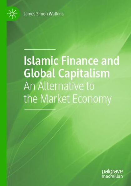 Islamic Finance and Global Capitalism: An Alternative to the Market Economy