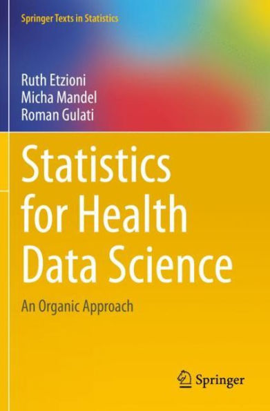 Statistics for Health Data Science: An Organic Approach