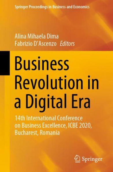 Business Revolution a Digital Era: 14th International Conference on Excellence, ICBE 2020, Bucharest, Romania