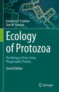 Title: Ecology of Protozoa: The Biology of Free-living Phagotrophic Protists, Author: Genoveva F. Esteban