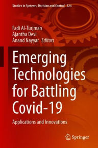 Title: Emerging Technologies for Battling Covid-19: Applications and Innovations, Author: Fadi Al-Turjman