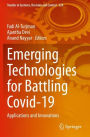 Emerging Technologies for Battling Covid-19: Applications and Innovations