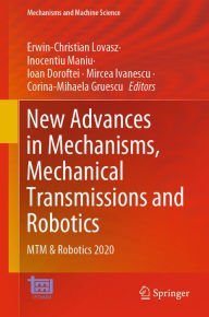 Title: New Advances in Mechanisms, Mechanical Transmissions and Robotics: MTM & Robotics 2020, Author: Erwin-Christian Lovasz