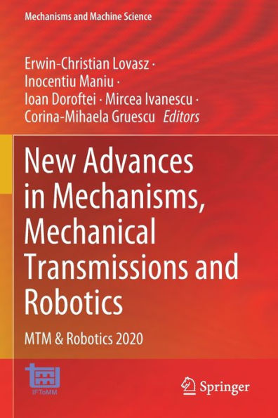 New Advances Mechanisms, Mechanical Transmissions and Robotics: MTM & Robotics 2020