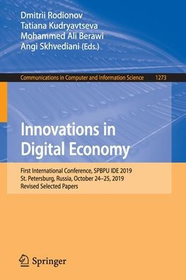 Innovations Digital Economy: First International Conference, SPBPU IDE 2019, St. Petersburg, Russia, October 24-25, Revised Selected Papers