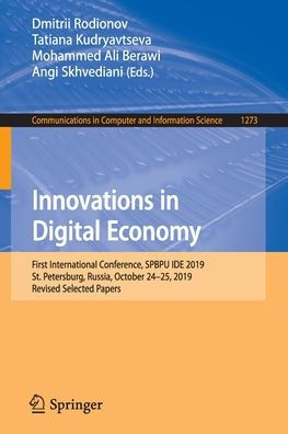 Innovations in Digital Economy: First International Conference, SPBPU IDE 2019, St. Petersburg, Russia, October 24-25, 2019, Revised Selected Papers