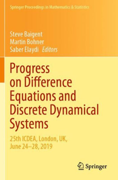 Progress on Difference Equations and Discrete Dynamical Systems: 25th ICDEA, London, UK, June 24-28, 2019