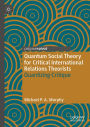 Quantum Social Theory for Critical International Relations Theorists: Quantizing Critique