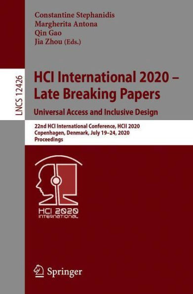 HCI International 2020 - Late Breaking Papers: Universal Access and Inclusive Design: 22nd Conference, HCII 2020, Copenhagen, Denmark, July 19-24, Proceedings