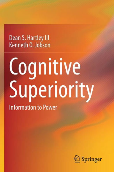 Cognitive Superiority: Information to Power