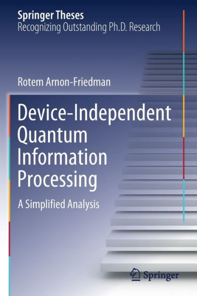 Device-Independent Quantum Information Processing: A Simplified Analysis