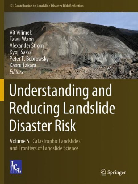 Understanding and Reducing Landslide Disaster Risk: Volume 5 Catastrophic Landslides and Frontiers of Landslide Science