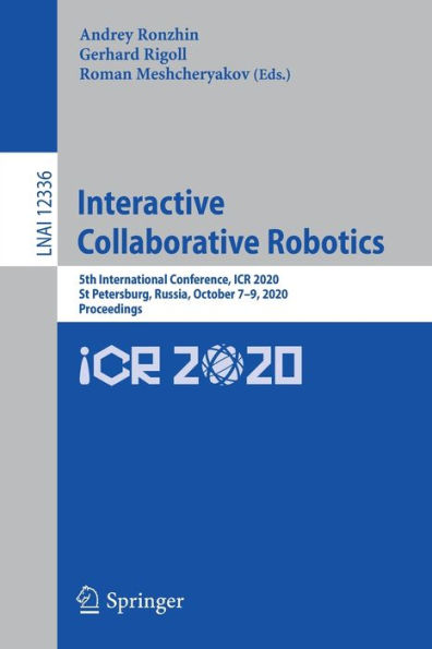 Interactive Collaborative Robotics: 5th International Conference, ICR 2020, St Petersburg, Russia, October 7-9, Proceedings