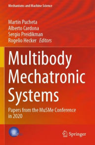 Title: Multibody Mechatronic Systems: Papers from the MuSMe Conference in 2020, Author: Martïn Pucheta