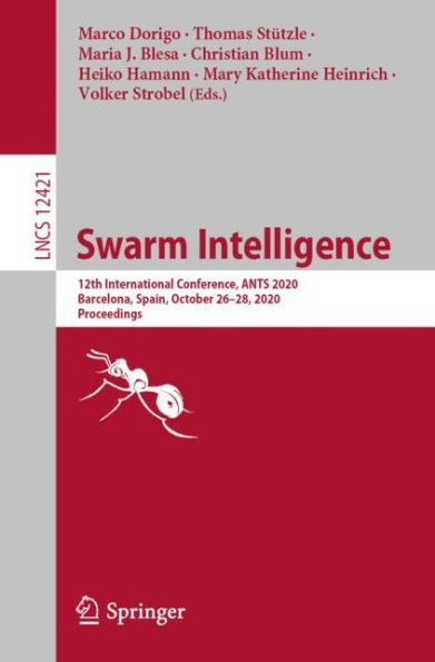Swarm Intelligence: 12th International Conference, ANTS 2020, Barcelona, Spain, October 26-28, Proceedings
