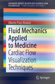 Title: Fluid Mechanics Applied to Medicine: Cardiac Flow Visualization Techniques, Author: Alberto Pozo Álvarez