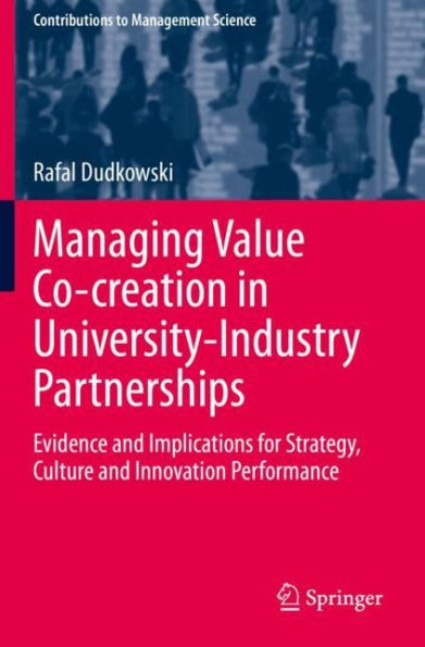 Managing Value Co-creation University-Industry Partnerships: Evidence and Implications for Strategy, Culture Innovation Performance