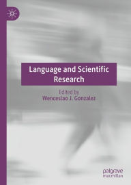 Title: Language and Scientific Research, Author: Wenceslao J. Gonzalez